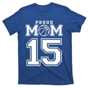 Number 15 Custom Proud Basketball Mom Personalized Meaningful Gift T-Shirt