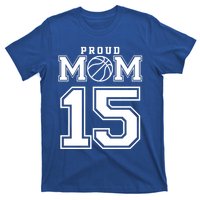 Number 15 Custom Proud Basketball Mom Personalized Meaningful Gift T-Shirt