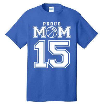 Number 15 Custom Proud Basketball Mom Personalized Meaningful Gift Tall T-Shirt