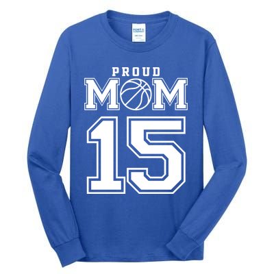 Number 15 Custom Proud Basketball Mom Personalized Meaningful Gift Tall Long Sleeve T-Shirt