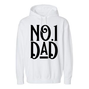 No 1 Dad Funny Dad Gift Garment-Dyed Fleece Hoodie