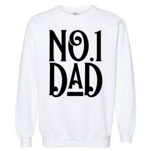 No 1 Dad Funny Dad Gift Garment-Dyed Sweatshirt