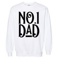 No 1 Dad Funny Dad Gift Garment-Dyed Sweatshirt