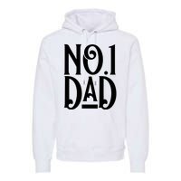 No 1 Dad Funny Dad Gift Premium Hoodie