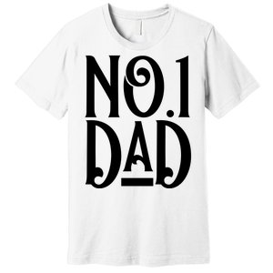 No 1 Dad Funny Dad Gift Premium T-Shirt