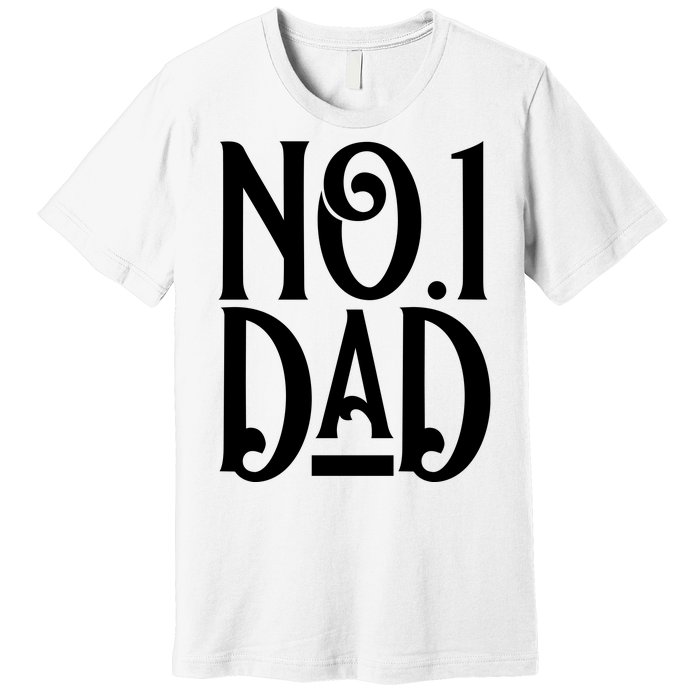 No 1 Dad Funny Dad Gift Premium T-Shirt