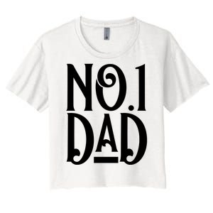 No 1 Dad Funny Dad Gift Women's Crop Top Tee