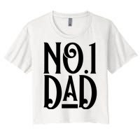 No 1 Dad Funny Dad Gift Women's Crop Top Tee