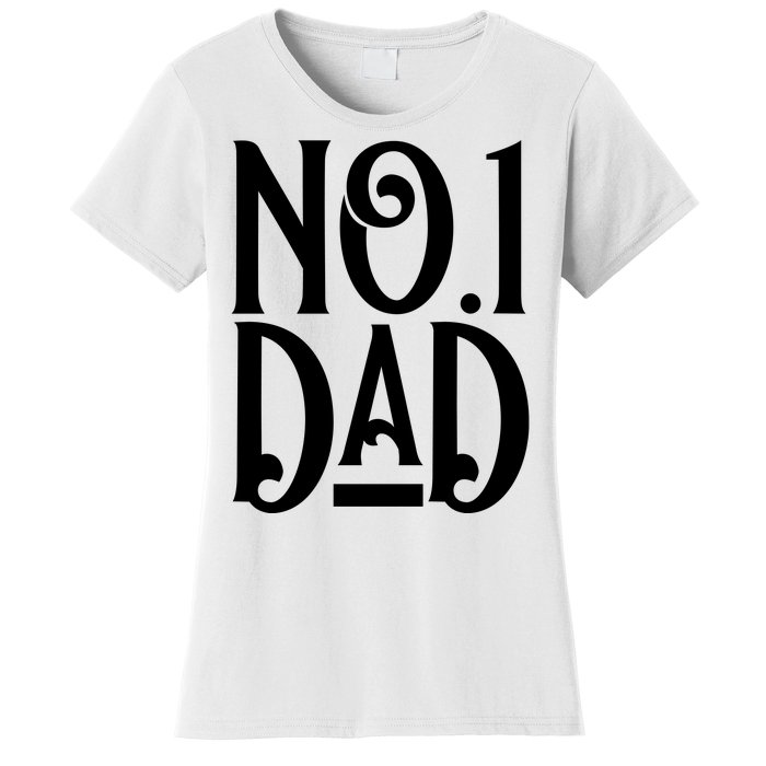 No 1 Dad Funny Dad Gift Women's T-Shirt