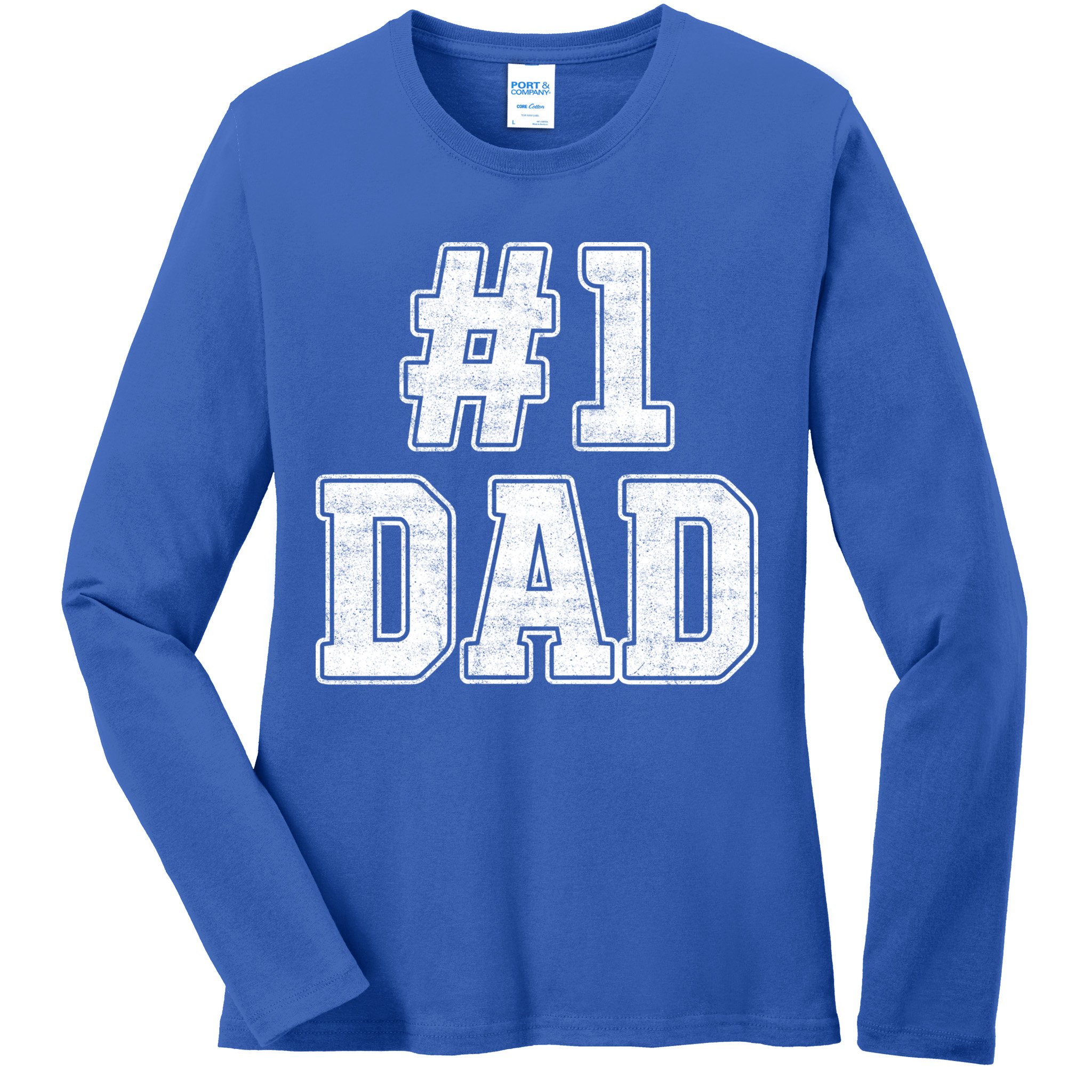 Number 1 Dad Number One Dad Fathers Day Outfit For Daddy Gift Ladies Long Sleeve Shirt