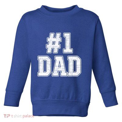 Number 1 Dad Number One Dad Fathers Day Outfit For Daddy Cute Gift Toddler Sweatshirt