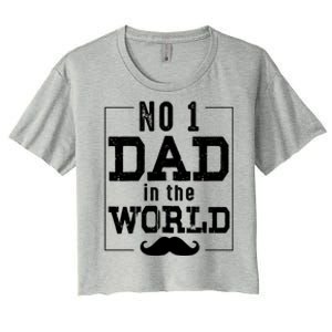 Number 1 Dad In The World Gift Funny Fathers Day Cute Gift Women's Crop Top Tee