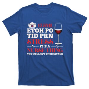 Nursing 175ml Etoh Po Tid Prn Stress Gift T-Shirt