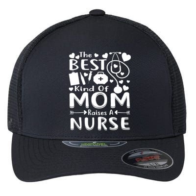 Nurse 365 Best Kind Of Mom Raises A Nurse Mothers Day Gift Flexfit Unipanel Trucker Cap