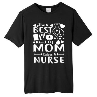 Nurse 365 Best Kind Of Mom Raises A Nurse Mothers Day Gift Tall Fusion ChromaSoft Performance T-Shirt