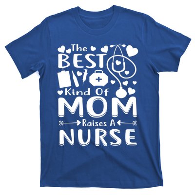 Nurse 365 Best Kind Of Mom Raises A Nurse Mothers Day Gift T-Shirt