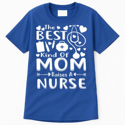 Nurse 365 Best Kind Of Mom Raises A Nurse Mothers Day Gift Tall T-Shirt