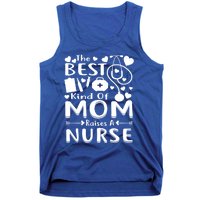 Nurse 365 Best Kind Of Mom Raises A Nurse Mothers Day Gift Tank Top