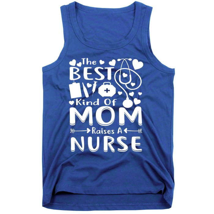 Nurse 365 Best Kind Of Mom Raises A Nurse Mothers Day Gift Tank Top