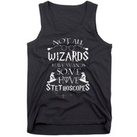 Nurse 365 Not All Wizards Have Wand Some Have Stethoscopes Tank Top