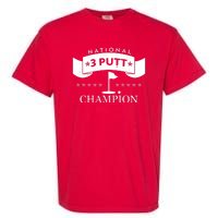 National 3 Putt Champion Golfing Garment-Dyed Heavyweight T-Shirt