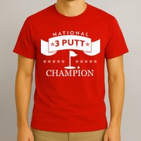 National 3 Putt Champion Golfing T-Shirt