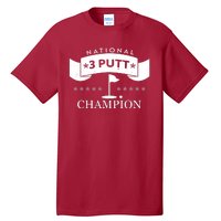 National 3 Putt Champion Golfing Tall T-Shirt