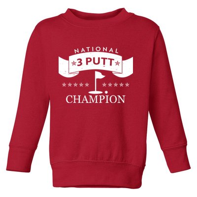 National 3 Putt Champion Golfing Toddler Sweatshirt