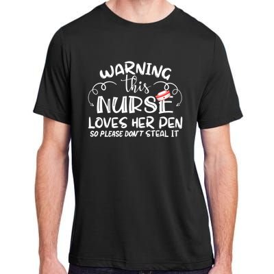 Nurse 365 Warning This Nurse Loves Her Pen Funny Nursing Gift Adult ChromaSoft Performance T-Shirt