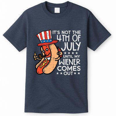 Not 4th July Until My Wiener Come Out Funny Hotdog T-Shirt