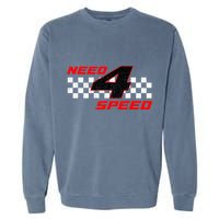 Need 4 Speed Birthday Four Year Old Racing Car Driver Garment-Dyed Sweatshirt