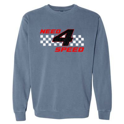 Need 4 Speed Birthday Four Year Old Racing Car Driver Garment-Dyed Sweatshirt