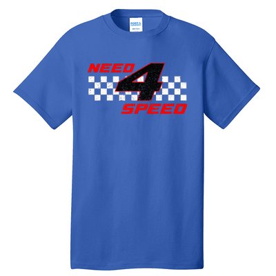 Need 4 Speed Birthday Four Year Old Racing Car Driver Tall T-Shirt