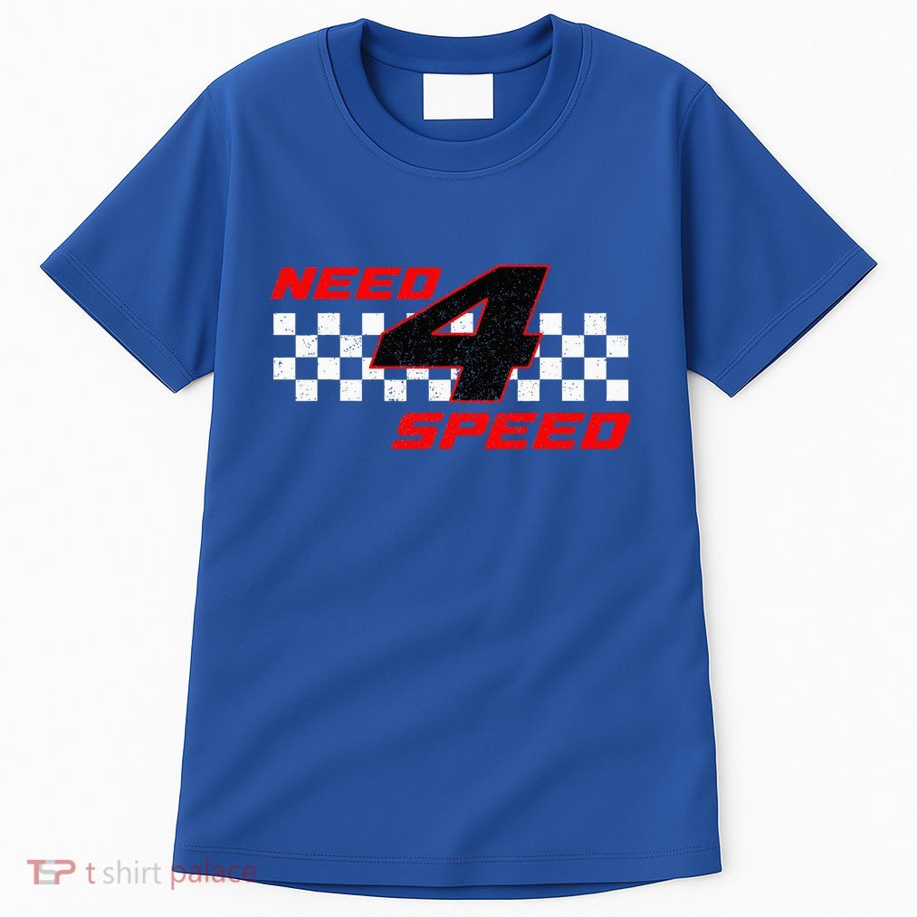 Need 4 Speed Birthday Four Year Old Racing Car Driver Tall T-Shirt
