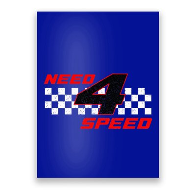 Need 4 Speed Birthday Four Year Old Racing Car Driver Poster