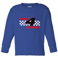 Need 4 Speed Birthday Four Year Old Racing Car Driver Toddler Long Sleeve Shirt