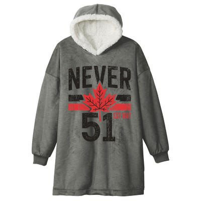 Never 51 Canada Is Not For Sale Est. 1867 Proud Canadian Hooded Wearable Blanket
