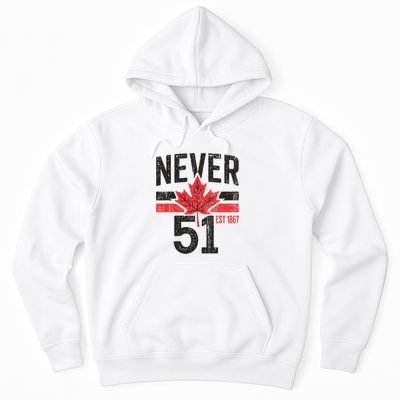Never 51 Canada Is Not For Sale Est. 1867 Proud Canadian Hoodie