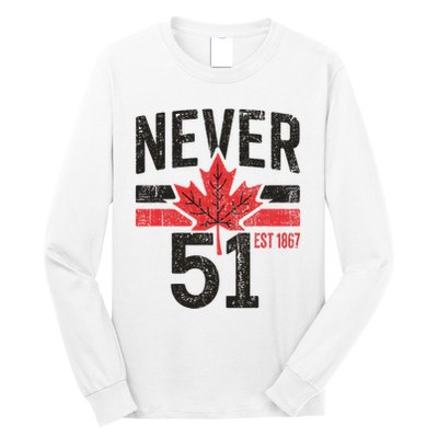 Never 51 Canada Is Not For Sale Est. 1867 Proud Canadian Long Sleeve Shirt