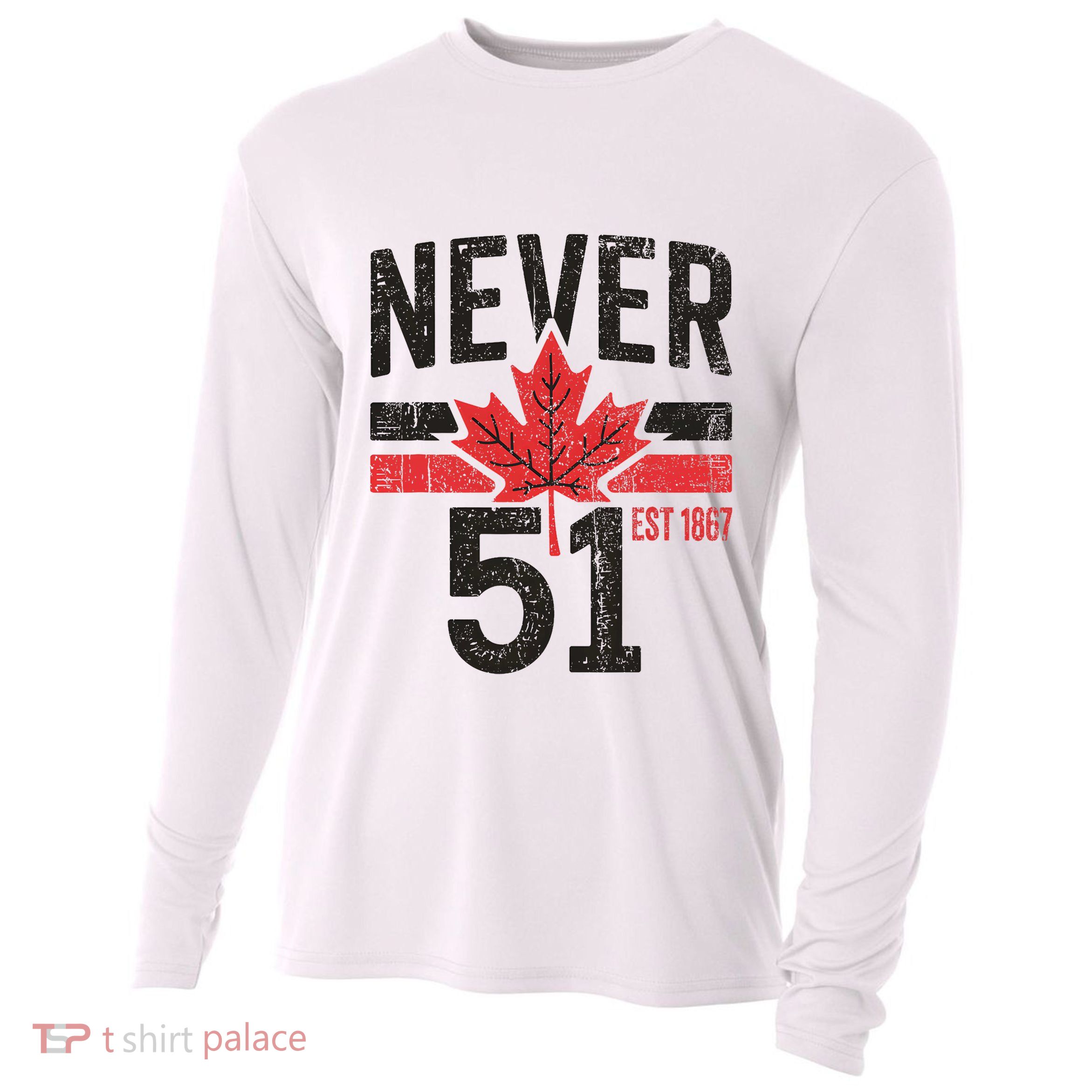 Never 51 Canada Is Not For Sale Est. 1867 Proud Canadian Cooling Performance Long Sleeve Crew