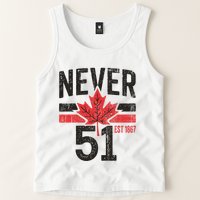 Never 51 Canada Is Not For Sale Est. 1867 Proud Canadian Tank Top