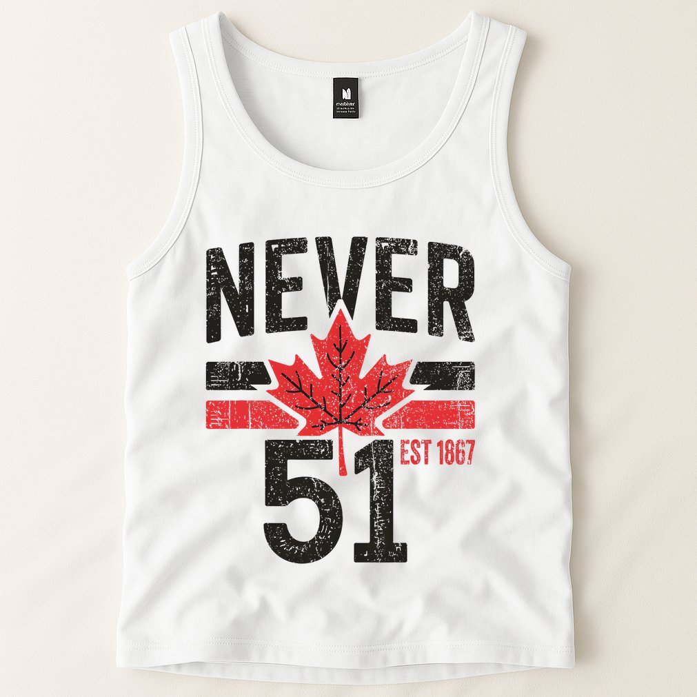 Never 51 Canada Is Not For Sale Est. 1867 Proud Canadian Tank Top