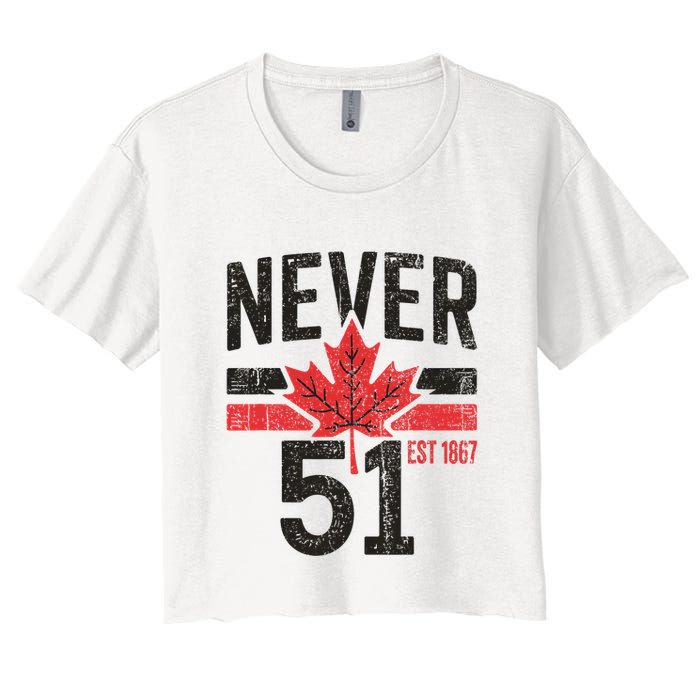 Never 51 Canada Is Not For Sale Est. 1867 Proud Canadian Women's Crop Top Tee