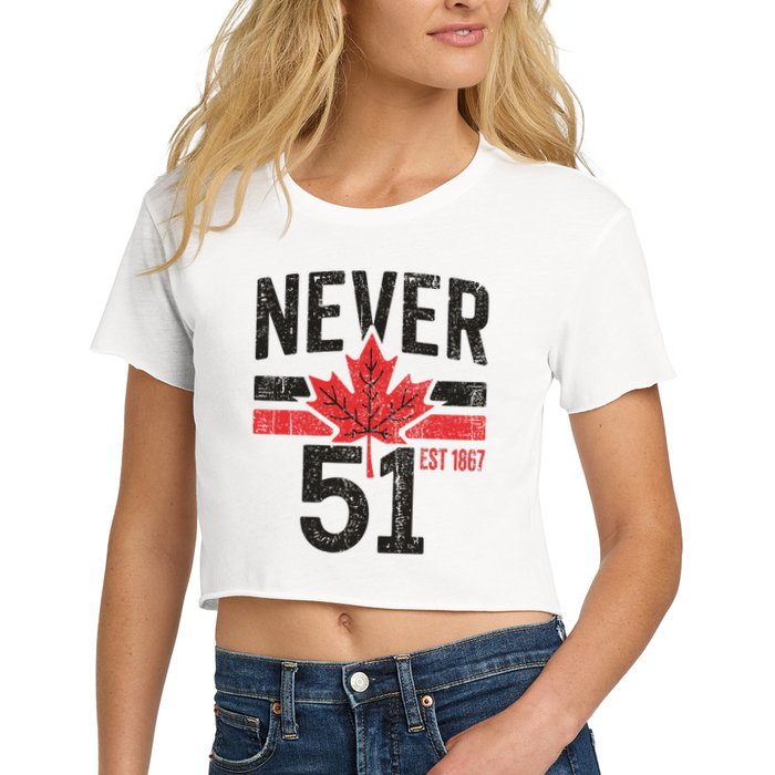 Never 51 Canada Is Not For Sale Est. 1867 Proud Canadian Women's Crop Top Tee