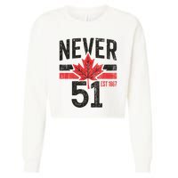 Never 51 Canada Is Not For Sale Est. 1867 Proud Canadian Cropped Pullover Crew
