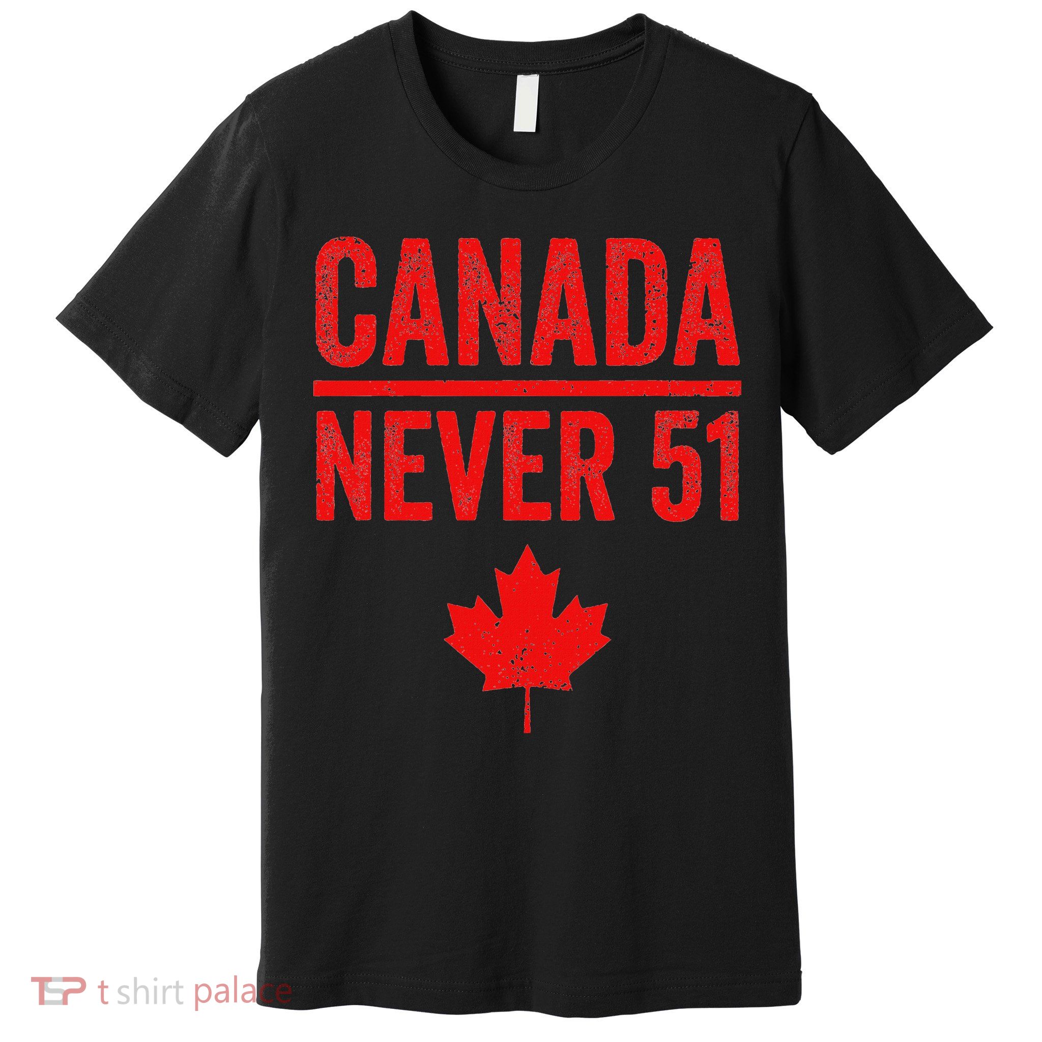 Never 51 Canada Maple Leaf Vintage Distressed Canadian Premium T-Shirt