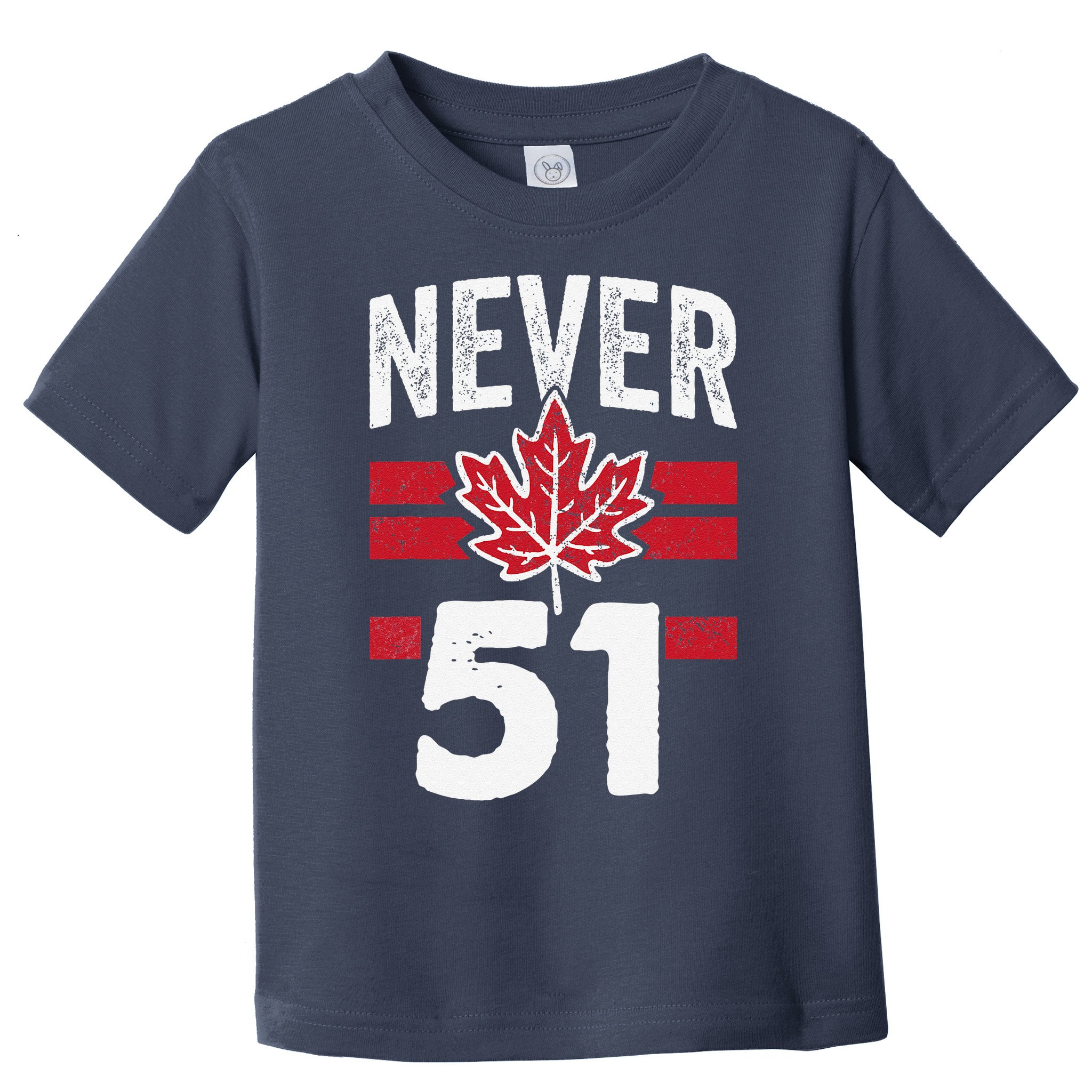 Never 51st State Canada Toddler T-Shirt