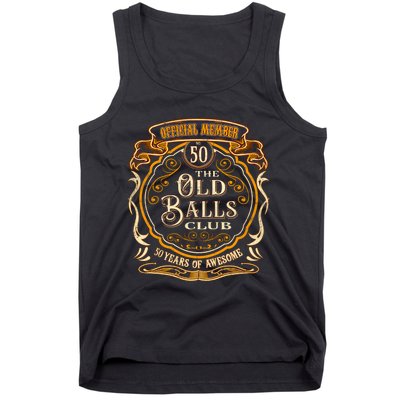 No 50 The Old Balls Club 50 Years Member The Old Balls Club 50th Birthday Tank Top