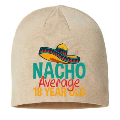 Nacho Average 18 Year Old Cinco De Mayo 18th Birthday Sustainable Beanie