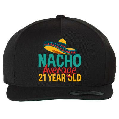 Nacho Average 21 Year Old Cinco De Mayo 21st Birthday Wool Snapback Cap